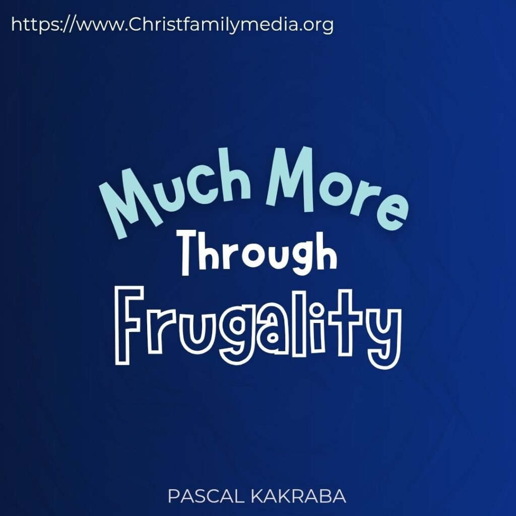 Much More Through Frugality